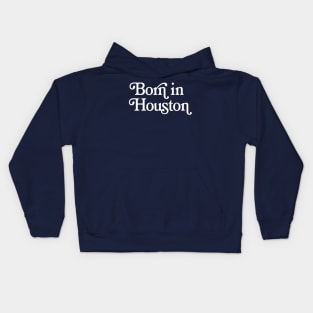 Born In Houston - Boston Pride Typography Design Kids Hoodie